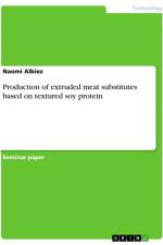 Production of extruded meat substitutes based on textured soy protein af Naomi Albiez