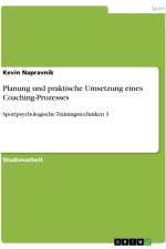 Planung und praktische Umsetzung eines Coaching-Prozesses af Kevin Napravnik