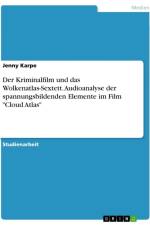 Der Kriminalfilm und das Wolkenatlas-Sextett. Audioanalyse der spannungsbildenden Elemente im Film 