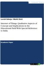 Internet of Things. Qualitative Aspects of Concept and Implications in the Educational Field With Special Reference to India af Lovish Raheja