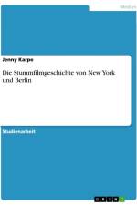 Die Stummfilmgeschichte von New York und Berlin af Jenny Karpe