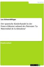 Der spanische Kinderhandel in der Franco-Diktatur anhand des Patronats 
