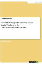 Video-Marketing auf Corporate Social Media. YouTube in der Unternehmenskommunikation af Lisa Kümmerle