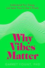 Why Vibes Matter af Garret Yount