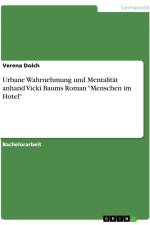 Urbane Wahrnehmung und Mentalität anhand Vicki Baums Roman 