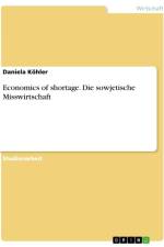 Economics of shortage. Die sowjetische Misswirtschaft af Daniela Kohler