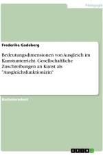 Bedeutungsdimensionen von Ausgleich im Kunstunterricht. Gesellschaftliche Zuschreibungen an Kunst als 