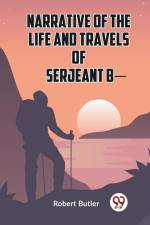 Narrative Of The Life And Travels Of Serjeant B- af Butler Robert