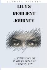 Lily's Resilient Journey af Jasmine Pickney