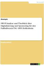 SWOT-Analyse und Überblick über Digitalisierung und Sponsoring für den Fußballverein TSG 1899 Hoffenheim af Anonymous