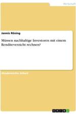 Müssen nachhaltige Investoren mit einem Renditeverzicht rechnen? af Jannis Rösing