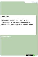 Emotionen und Lernen. Einfluss des Distanzunterrichts auf die Emotionen Freude und Langeweile von Schüler:innen af Laura Oliva