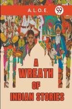 A Wreath Of Indian Stories af L. O. E. A.