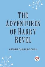 The Adventures Of Harry Revel af Quiller-Couch Arthur