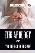 The Apology Of The Church Of England af Jewel John