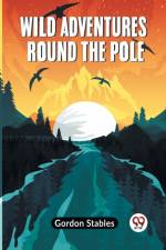 Wild Adventures Round The Pole af Stables Gordon