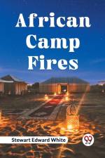 African Camp Fires af Edward White Stewart