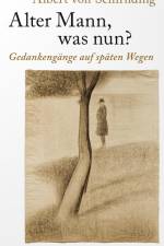 Alter Mann, was nun? af Albert von Schirnding