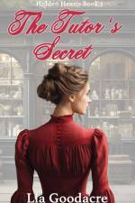The Tutor's Secret af Lia Goodacre