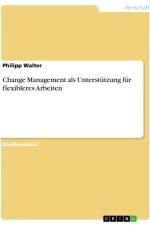 Change Management als Unterstützung für flexibleres Arbeiten af Philipp Walter
