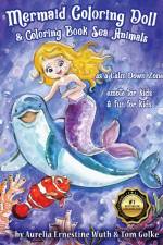 Mermaid Coloring Doll & Coloring Book Sea Animals as a Calm Down Zone, emote for kids & fun for kids af Aurelia Ernestine Wuth