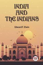 India And The Indians af F. Elwin Edward