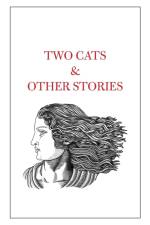 Two Cats & Other Stories