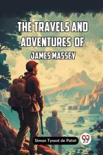 The Travels And Adventures Of James Massey af Tyssot de Patot Simon