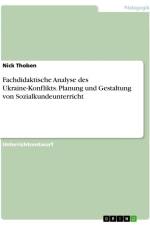 Fachdidaktische Analyse des Ukraine-Konflikts. Planung und Gestaltung von Sozialkundeunterricht af Nick Thoben