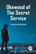 Okewood Of The Secret Service af Williams Valentine