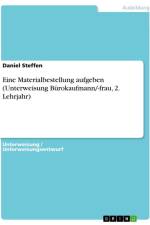 Eine Materialbestellung aufgeben (Unterweisung Bürokaufmann/-frau, 2. Lehrjahr) af Daniel Steffen