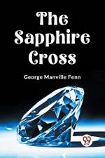 The Sapphire Cross af Manville Fenn George