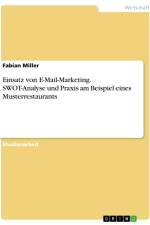 Einsatz von E-Mail-Marketing. SWOT-Analyse und Praxis am Beispiel eines Musterrestaurants af Fabian Miller