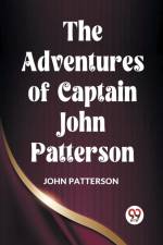 The Adventures Of Captain John Patterson af Patterson John