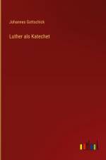 Luther als Katechet af Johannes Gottschick