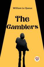 The Gamblers af Le Queux William