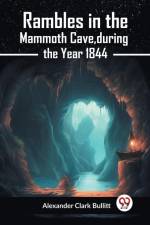 Rambles In The Mammoth Cave, During The Year 1844 af Clark Bullitt Alexander