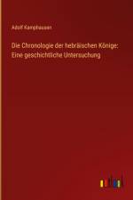 Die Chronologie der hebräischen Könige: Eine geschichtliche Untersuchung af Adolf Kamphausen