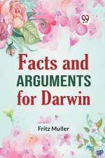 Facts And Arguments For Darwin af Muller Fritz