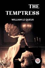 The Temptress af Le Queux William