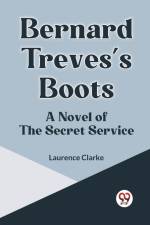 Bernard Treves's Boots A Novel Of The Secret Service af Clarke Laurence