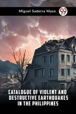 Catalogue Of Violent And Destructive Earthquakes In The Philippines af Saderra Maso Miguel