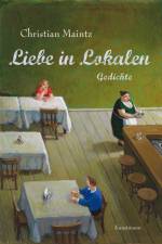 Liebe in Lokalen af Christian Maintz
