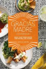 The Gracias Madre Cookbook: Bright, Plant-Based Recipes from Our Mexi-Cali Kitchen af Gracias Madre