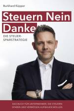Steuern Nein Danke - Die Steuersparstrategie af Burkhard Küpper