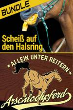 Arschlochpferd Bundle - Allein unter Reitern & Scheiß auf den Halsring (2 Bücher) af Nika S. Daveron