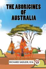 The Aborigines Of Australia af Sadleir R. N. Richard