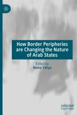 How Border Peripheries are Changing the Nature of Arab States af Maha Yahya