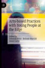 Arts-based Practices with Young People at the Edge af Deborah Price