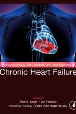 Pathophysiology, Risk Factors, and Management of Chronic Heart Failure af Ram B Singh